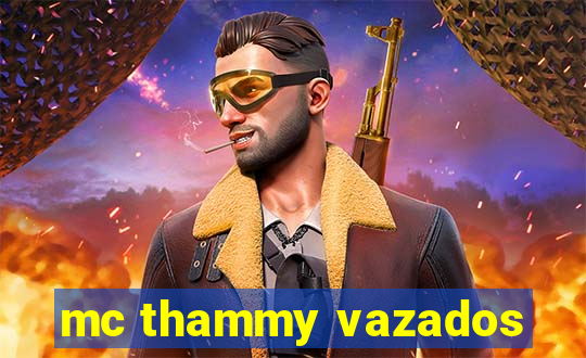 mc thammy vazados